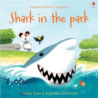 Couverture du livre « Shark in the park » de Lesley Sims et Stephen Cartwright aux éditions Usborne