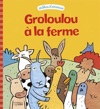 Couverture du livre « Groloulou à la ferme » de Geraldine Collet et Sebastien Chebret aux éditions Lito