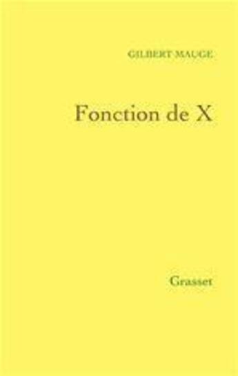 Couverture du livre « Fonction de X » de Gilbert Mauge aux éditions Grasset Et Fasquelle