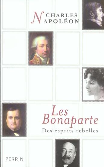 Couverture du livre « Les Bonaparte ; Des Esprits Rebelles » de Charles Napoleon aux éditions Perrin