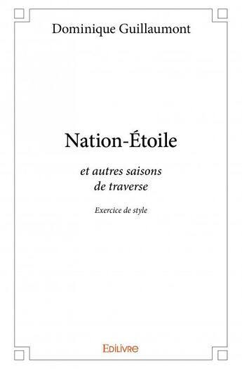 Couverture du livre « Nation-Etoile » de Dominique Guillaumon aux éditions Edilivre