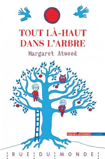 Couverture du livre « Tout là-haut dans l'arbre » de Margaret Atwood aux éditions Rue Du Monde