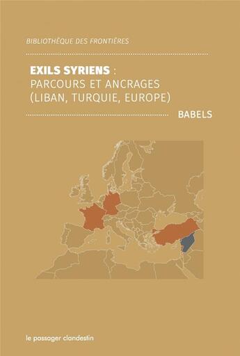 Couverture du livre « Exils syriens : parcours et ancrages (Liban, Turquie, Europe) » de  aux éditions Le Passager Clandestin