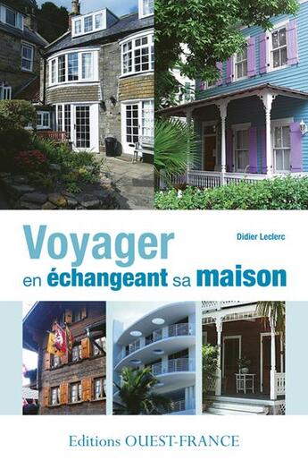 Couverture du livre « Voyager en échangeant sa maison » de Didier Leclerc aux éditions Ouest France