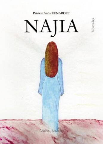 Couverture du livre « Najia » de Patricia Anna Renardet aux éditions Benevent