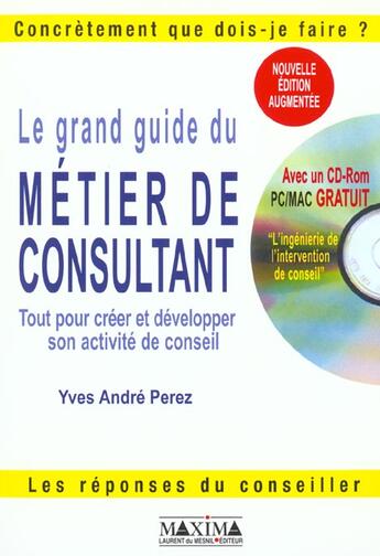 Couverture du livre « Le grand guide du metier de consultant - 2e ed. » de Yves-Andre Perez aux éditions Maxima