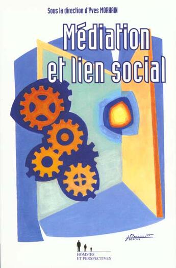 Couverture du livre « Mediation Et Lien Social » de Yves Morhaix aux éditions Hommes Et Perspectives