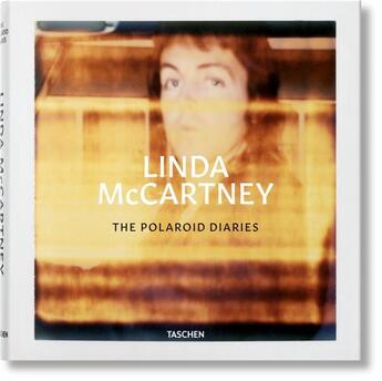 Couverture du livre « Linda McCartney ; polaroids » de Reuel Golden et Linda Mccartney aux éditions Taschen