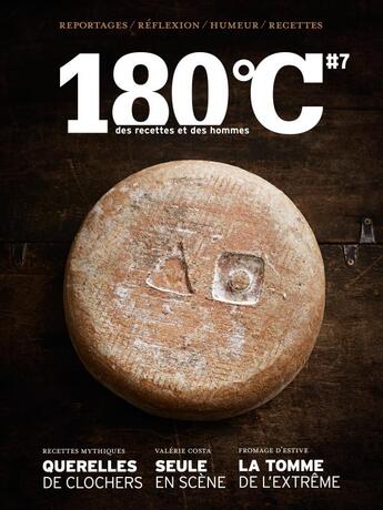 Couverture du livre « 180°C t.7 ; des recettes et des hommes » de Revue 180°C aux éditions Thermostat 6