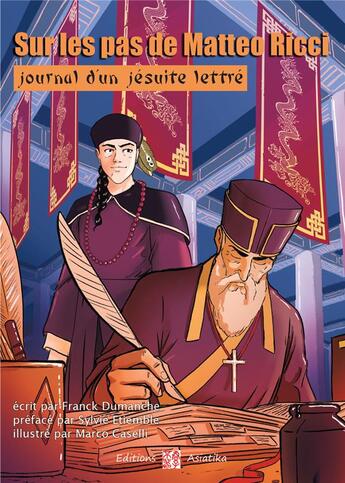 Couverture du livre « Sur les pas de Mateo Ricci journal d'un jésuite lettré » de Dumanche Franck aux éditions Asiatika