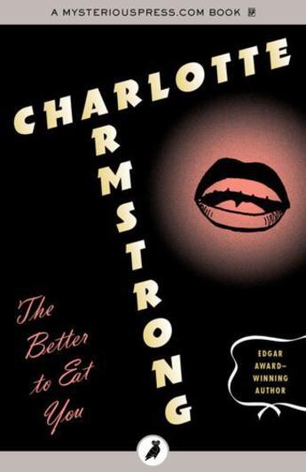Couverture du livre « The Better to Eat You » de Charlotte Armstrong aux éditions Head Of Zeus
