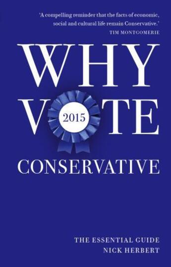 Couverture du livre « Why Vote Conservative 2015 » de Herbert Nick aux éditions Biteback Publishing