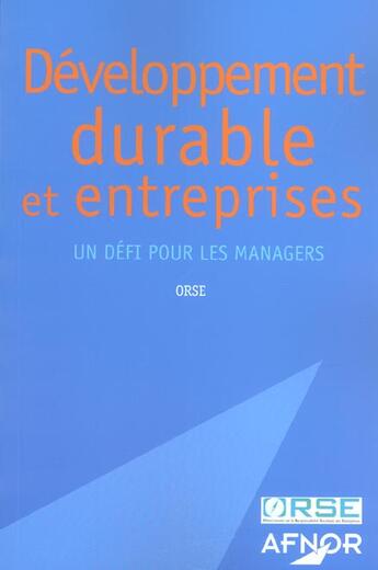 Couverture du livre « Developpement durable et entreprise. un defi pour les managers » de Observatoire Sur La aux éditions Afnor