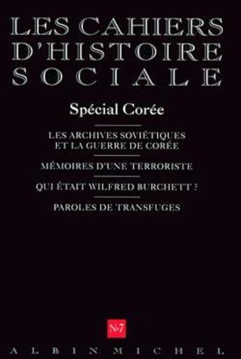 Couverture du livre « N 7 - special coree - les cahiers d'histoire sociale » de  aux éditions Albin Michel