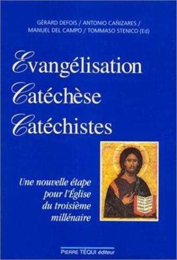 Couverture du livre « Evangelisation catechese cathechistes. une nouvelle etape pour l'eglise du troisieme millenaire » de  aux éditions Tequi