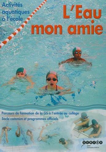 Couverture du livre « L'eau mon amie - activites aquatiques a l'ecole » de Cassar Charles aux éditions Crdp Reims