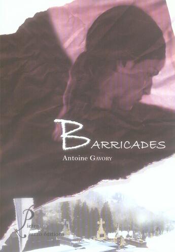 Couverture du livre « Barricades » de Antoine Gavory aux éditions Pietra Liuzzo