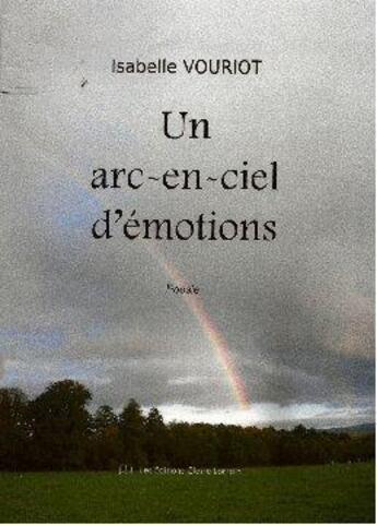 Couverture du livre « Un arc-en-ciel d'émotions » de Isabelle Vouriot aux éditions Claire Lorrain