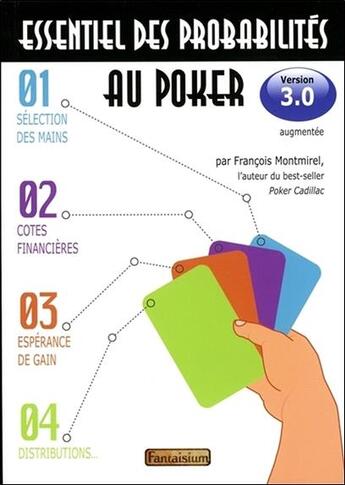 Couverture du livre « Essentiel des probabilités au poker ; version 3.0 » de Francois Montmirel aux éditions Fantaisium