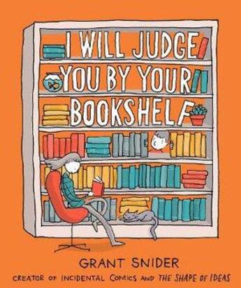 Couverture du livre « I will judge you by your bookshelf » de Grant Snider aux éditions Abrams