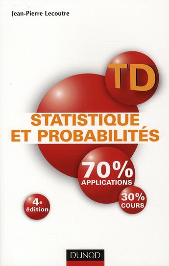 Couverture du livre « TD ; statistique et probabilités (4e édition) » de Jean-Pierre Lecoutre aux éditions Dunod