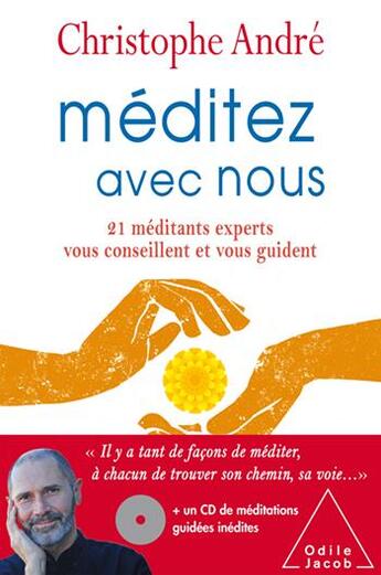 Couverture du livre « Méditez avec nous ; 21 méditants experts vous conseillent et vous guident » de Christophe Andre aux éditions Odile Jacob