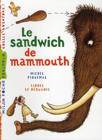 Couverture du livre « Le sandwich de mammouth » de Lionel Le Neouanic aux éditions Milan