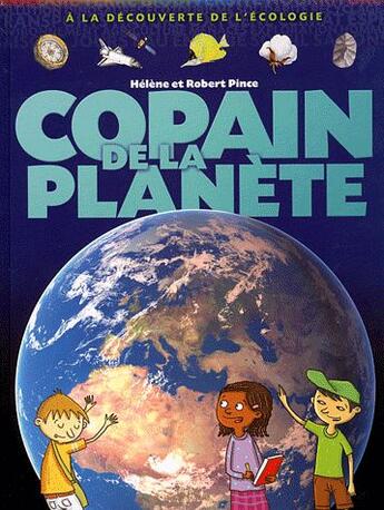 Couverture du livre « Copains de la planète » de Christine Ponchon et Robert Pince et Helene Pince aux éditions Milan
