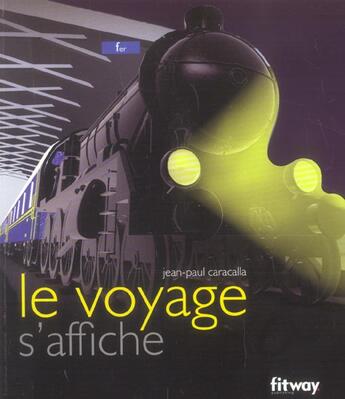 Couverture du livre « Le Voyage S'Affiche » de Jean-Paul Caracalla aux éditions Fitway