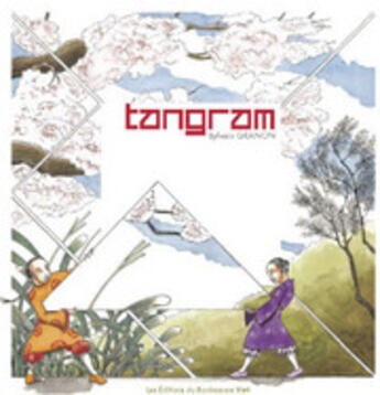 Couverture du livre « Tangram » de Sylvain Granon aux éditions Bonhomme Vert