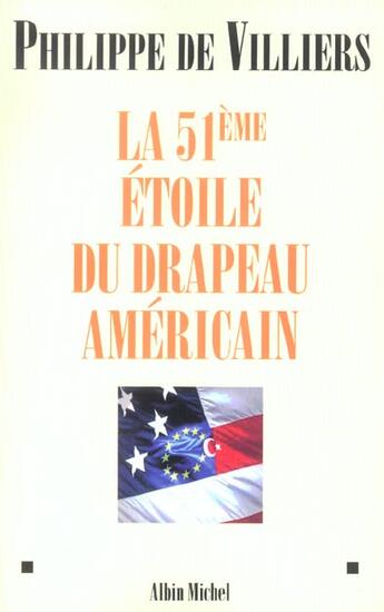 Couverture du livre « La 51e etoile du drapeau americain » de Villiers Philippe aux éditions Albin Michel