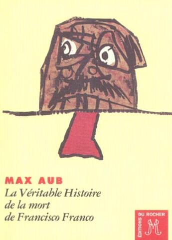 Couverture du livre « La veritable histoire de la mort de francisco franco » de Max Aub aux éditions Rocher