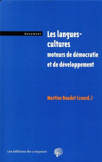 Couverture du livre « Les langues-cultures ; moteurs de démocratie et de développement » de Martine Boudet aux éditions Croquant