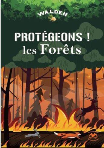 Couverture du livre « Protégeons les forêts » de  aux éditions Walden