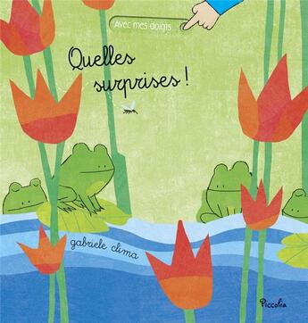 Couverture du livre « Avec mes doigts ; quelles surprises ! » de Gabriele Clima aux éditions Piccolia