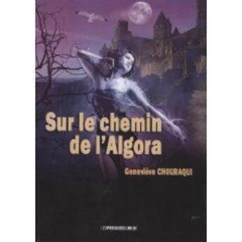 Couverture du livre « Sur le chemin de l'algora » de Genevieve Chouraqui aux éditions Presses Du Midi