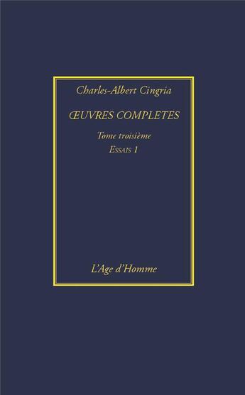 Couverture du livre « Oeuvres completes tome 3 : essais 1 » de Cingria Charles-Albe aux éditions L'age D'homme