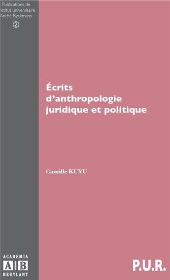 Couverture du livre « Écrits d'anthropologie juridique et politique » de Camille Kuyu aux éditions Academia