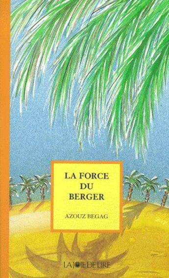 Couverture du livre « La force du berger » de Azouz Begag aux éditions La Joie De Lire