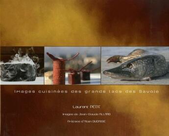 Couverture du livre « Images cuisinées des grands lacs de savoie » de  aux éditions Autre Vue