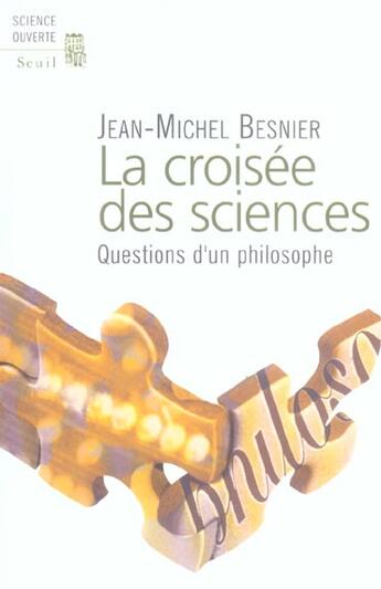 Couverture du livre « La croisee des sciences. questions d'un philosophe » de Jean-Michel Besnier aux éditions Seuil