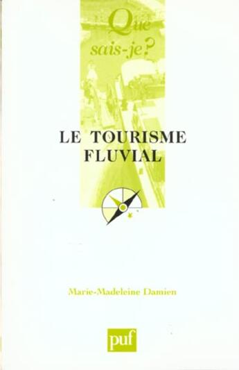 Couverture du livre « Le tourisme fluvial » de Marie-Madeleine Damien aux éditions Que Sais-je ?