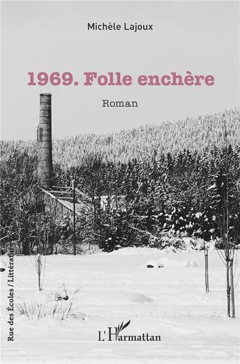 Couverture du livre « 1969, folle enchère » de Michele Lajoux aux éditions L'harmattan