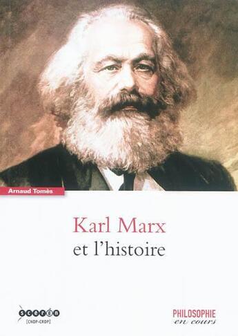 Couverture du livre « Karl Marx et l'histoire » de Arnaud Tomes aux éditions Reseau Canope
