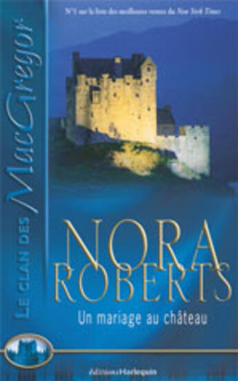 Couverture du livre « Un Mariage Au Chateau » de Nora Roberts aux éditions Harlequin