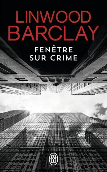 Couverture du livre « Fenêtre sur crime » de Linwood Barclay aux éditions J'ai Lu