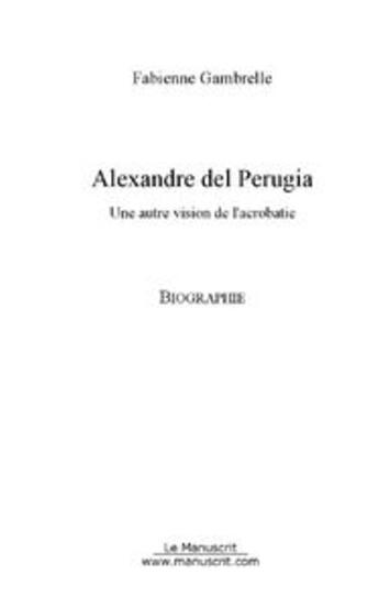 Couverture du livre « Alexandre del perugia » de Fabienne Gambrelle aux éditions Editions Le Manuscrit