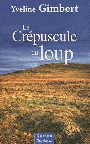 Couverture du livre « Le crépuscule du loup » de Yveline Gimbert aux éditions De Boree