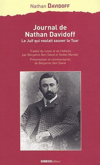 Couverture du livre « Journal de Nathan Davidoff ; le juif qui voulait sauver le Tsar » de Nathan Davidoff aux éditions Ginkgo