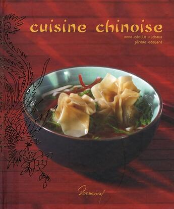 Couverture du livre « Cuisine chinoise » de Anne-Cecile Fichaux et Jerome Odouard aux éditions Dormonval